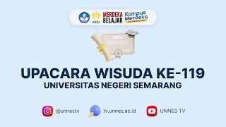  [ LIVE ] Upacara Wisuda ke-119 Universitas Negeri Semarang (UNNES), Selasa 06 Februari 2024