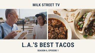 L.A.'s Best Tacos (Season 6, Episode 1)