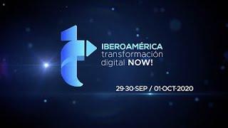 Día 1/3 de Iberoamérica Transformación Digital Now #ITD Now