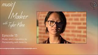 music/Maker with Tyler Kline: Music and Linguistics as Personality with Ania Vu