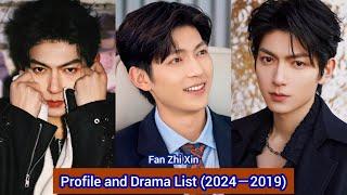 Fan Zhi Xin 樊治欣 (Present, Is Present) | Profile and Drama List (2024－2019) |