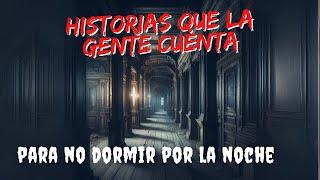 1 hora + de RELATOS QUE LA GENTE CUENTA para no DORMIR por la NOCHE - Historias EMBRUJADAS DE TERROR