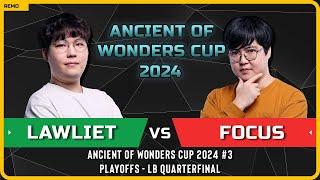 WC3 - [NE] LawLiet vs FoCuS [ORC] - LB Quarterfinal - Ancient of Wonders Cup 2024 #3