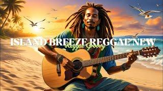 BEST REGGAE MIX 202️4REGGAE MUSIC HITS 2024 🪸 ISLAND BREEZE