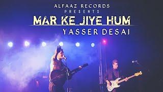 Mar Ke Jiye Hum - Official Music | Yasser Desai