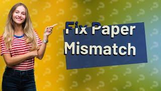What is paper mismatch on HP printer?
