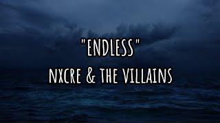 NXCRE & The Villains - ENDLESS (lyrics)