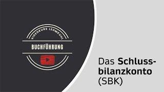 Fibu Folge 9 - Das Schlussbilanzkonto (SBK)