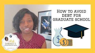 How to Avoid Debt for Graduate School! I Candace Chambers I Ask Candace C.