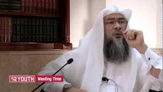 Wasting Time - Sheikh Assim Al-Hakeem