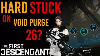 DO THIS IF YOU ARE HARD STUCK ON VOID EROSION PURGE 26 | The First Descendant