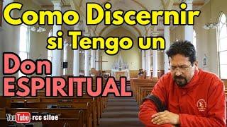 Como Discernir si tengo un Don espiritual