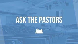 Ask the Pastors, Episode 9: When to Cover or Confront a Sin (1 Peter 4:8)