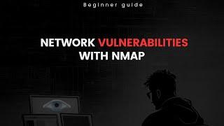 Nmap Tutorial to Find Network Vulnerabilities - Beginner Guide