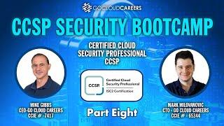 CCSP Certification Bootcamp (CCSP Training to Prepare You for The CCSP Exam) Part Eight