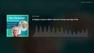 Is Banter Good or Bad? with Eric Nevins and Amy Fritz