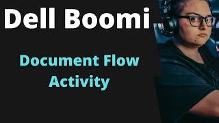 Boomi Training Lecture #35 Associate developer Document Flow Activity