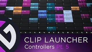 Waveform 13 | Clip Launcher Pt. 5 - Controllers