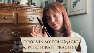 Tools In My Practice || Witchcraft Tools & Folk Magic