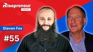 Dos and Don’ts of Entrepreneurship: Lessons from Steven Fox | The Risepreneur Podcast | Ep. 55