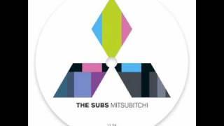 The Subs - Mitsubitchi (Original)