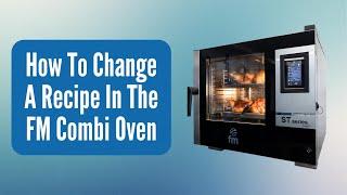 How To Change The Pre-programmed Recipe in The FM Combi Oven