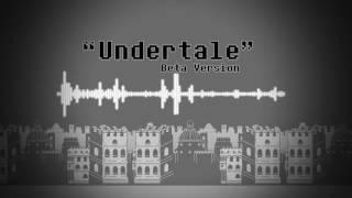 Undertale OST - "Undertale" (Beta Version)