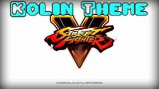 STREET FIGHTER V : Kolin Theme (long version)