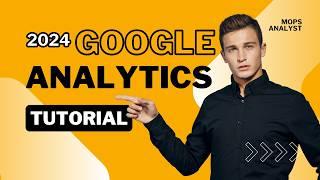 Google Analytics 4 (GA4) 2024 Tutorial