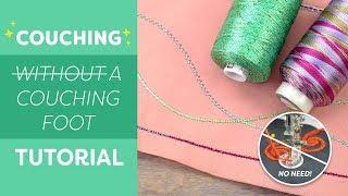 Couching Without a Couching Foot Tutorial