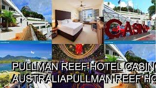 Pullman Reef Hotel Casino Cairns AustraliaPullman Reef Hotel Casino Cairns Australia