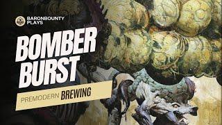  Premodern Brewing: Bomber Burst