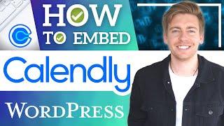 How To Embed Calendly on WordPress | Schedule Appointments Through Your Website