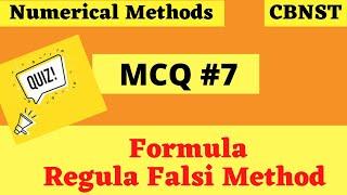 MCQ #7 || Regula Falsi Formula || Numerical Methods || CBNST