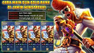 CARA MAIN SUN SOLO RANK DIJAMIN AUTO WINSTREAK! - SUN HERO EPIC TAPI MUDAH NAIK KE MYTHIC - MLBB