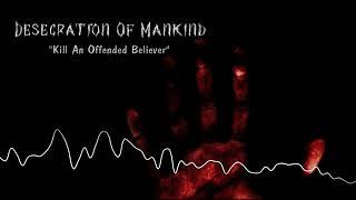 Desecration Of Mankind - Kill An Offended Believer [The Darkside Underground Metal]