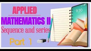 Applied Mathematics II || Part I || Sequences and Series || Begashaw Moltot|| ASTU  #subscribe