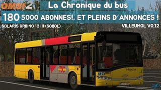 180: 5000 Abonnes et Pleins d'annonces ! | La Chronique du Bus | OMSI 2