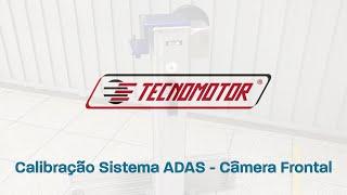 Calibração do Sistema ADAS - Câmera Frontal