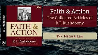 197. Natural Law - Faith and Action: The Collected Articles of R.J. Rushdoony
