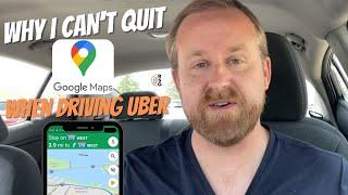 Why I Can't Quit Google Maps When Driving Uber