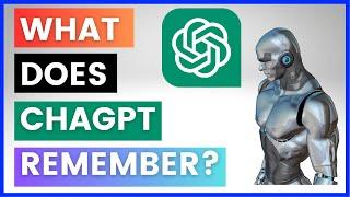 ChatGPT Memory - What Does ChatGPT Remember?