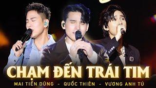 Quốc Thiên, Mai Tiến Dũng, Vương Anh Tú - 11 BẢN LIVE CHẠM ĐẾN TRÁI TIM "Anh Say Rồi, Anh Sẽ Ổn Thôi