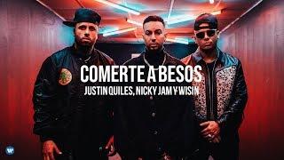 Justin Quiles @NickyJamTV @wisin - Comerte A Besos (Video Oficial)