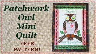 Patchwork Owl Mini Quilt || FREE PATTERN || Full Tutorial with Lisa Pay