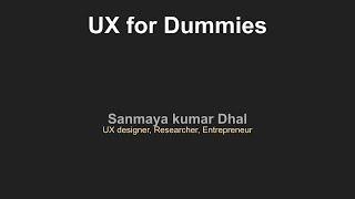 UX for Dummies by Sanmaya - Episode 1 - Entry and Exit State