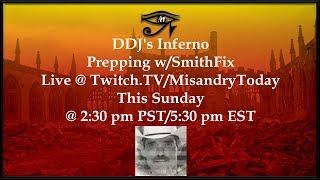 DDJ's Inferno: Prepping w/ SmithFix (2/11/2018)