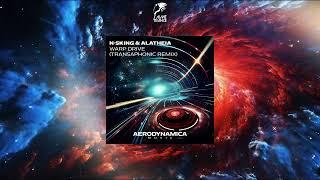 N-sKing & Alatheia - Warp Drive (Transaphonic Extended Remix) [AERODYNAMICA MUSIC]