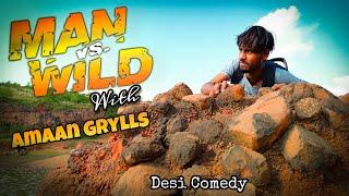 Men VS Wild Ft. Amaan Grylls || Desi Comedy Spoof In Hindi || JiGz Studios