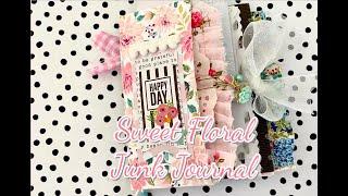 My Sweet Floral Junk Journal   Flip Through   Project Share | SEPTERIA18